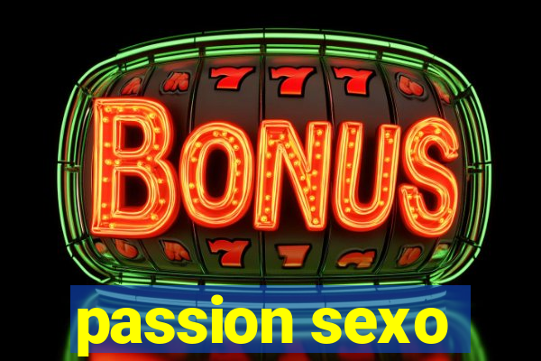 passion sexo